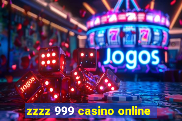 zzzz 999 casino online